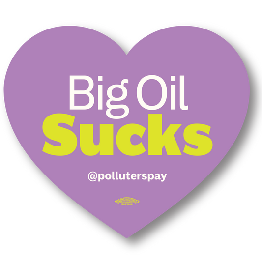 Big Oil Sucks Heart Sticker